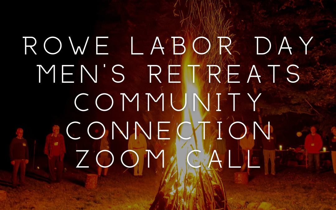 Rowe Labor Day Men’s Zoom Community Meetup
