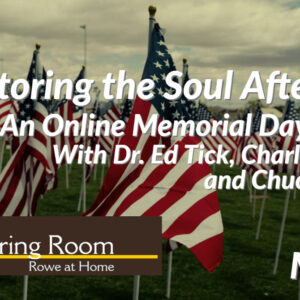 Restoring the Soul After War: A 2022 Memorial Day Retreat