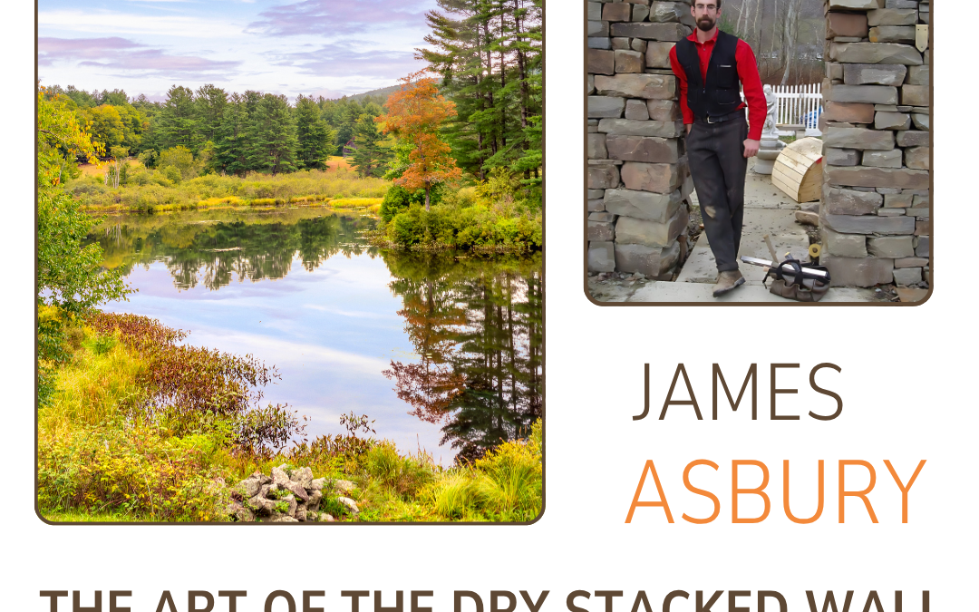 The Art of the Dry Stacked Wall with James Asbury